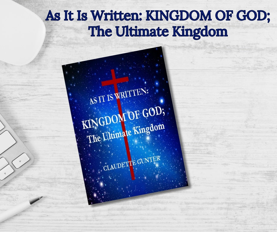 As It Is Written Kingdom Of God The Ultimate Kingdom