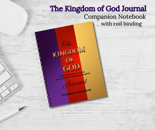 The KINGDOM OF GOD Journal: Companion Notebook _ Coil Bound